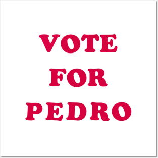 Vote for Pedro Posters and Art